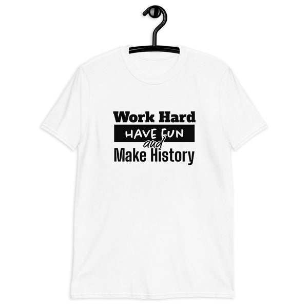 Work hard Short-Sleeve Unisex T-Shirt